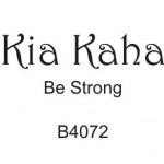 B4072 Kia Kaha (Be Strong)